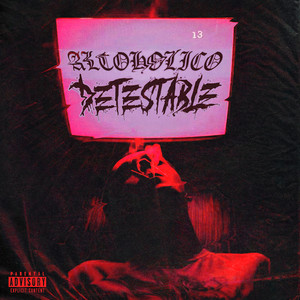 Alcoholico Detestable (Explicit)