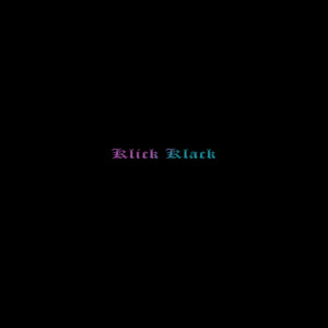 Klick Klack (Explicit)