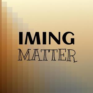 Iming Matter