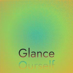 Glance Ourself