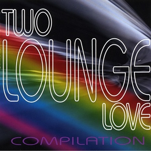 Two lounge love compilation