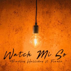 Watch Mi So (feat. Flanko) (Radio Edit)