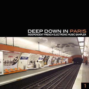 Deep Down In Paris - Independent French Electronic Music Sampler