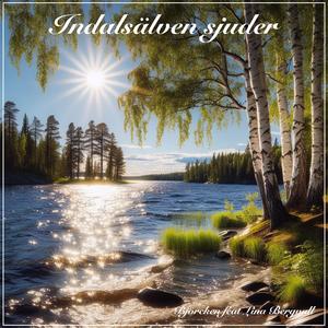 Indalsälven sjuder (feat. Lina Bergvall)