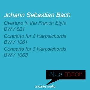 Blue Edition - Bach: Overture in The French Style & Concertos for Harpsichords