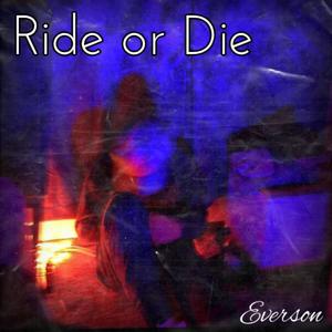 Ride Or Die (Explicit)