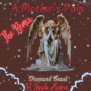 A Mother's Pain (Diamond Bezel Remix) [Explicit]