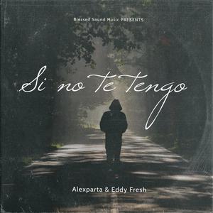 Si no te tengo (feat. Eddy Fresh)