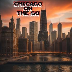 CHICAGO ON THE GO (feat. SDOT, SURJON & F-FIVE) (Explicit)