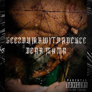 DEAR MAMA (DEMO|Explicit)