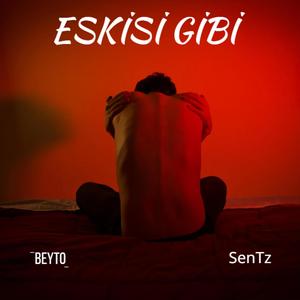 ESKİSİ GİBİ (feat. SenTz) [Explicit]