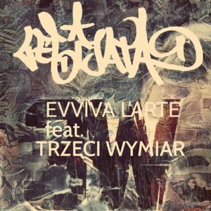 Evviva L'Arte(feat. Trzeci Wymiar)