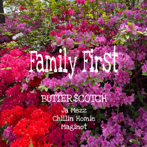 가족 먼저 (Feat. Ja Mezz, Chillin Homie, Maginot) (Family First) (家人优先)