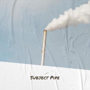 Subject Pipe