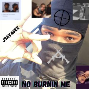 No Burnin Me (Explicit)