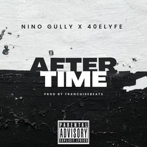 After Time (feat. Nino Gully & 4oeLyfe) (Explicit)