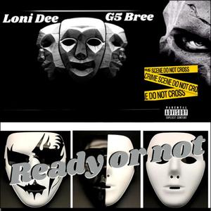 Ready or not (feat. G5 Bree) [Explicit]