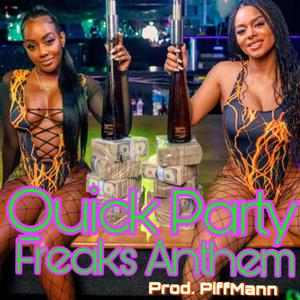 Quick Party / Freaks Anthem (feat. PiffMann) (Explicit)