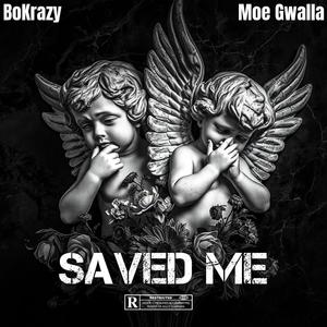 Saved Me (feat. Moe Gwalla) (Explicit)