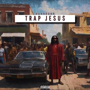 Trap Jesus (Explicit)