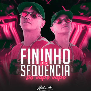 Fininho Do Sequência Do Vapo Vapo (Explicit)