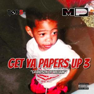 Get Ya Papers Up 3 (Grandson Of William) Deluxe Edition [Explicit]