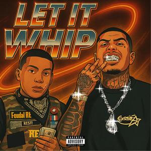 Let It Whip Freestyle (feat. RNB.FOEMOB & OC Chris) (Explicit)