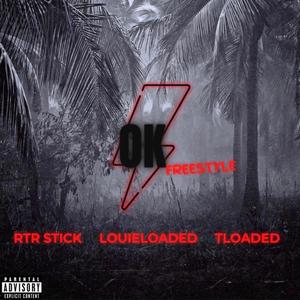 Ok freestyle (feat. Louieloaded & TLoaded) [Explicit]