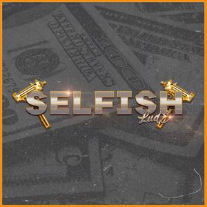 Selfish (Explicit)