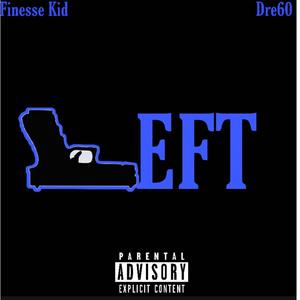 Left (feat. Dre60) [Explicit]