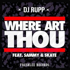 Where Art Thou (Feat. Sammy & Skate)