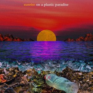 Sunrise on a plastic paradise