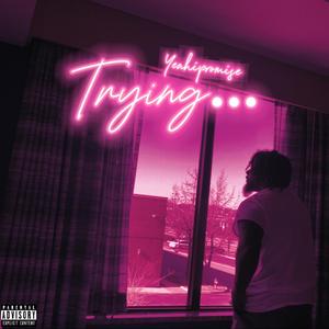 Trying… (Explicit)