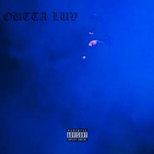 Outta Luv (feat. BulletFrmDaRez) (Explicit)