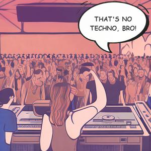 That's No Techno, Bro