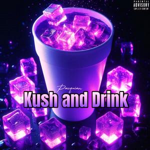 Kush and Drink (Explicit)