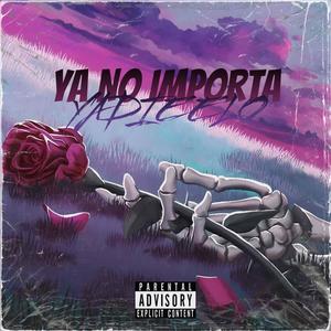 Ya No Importa (Explicit)