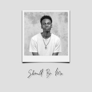 Should be me (feat. Njau Njau) [Explicit]