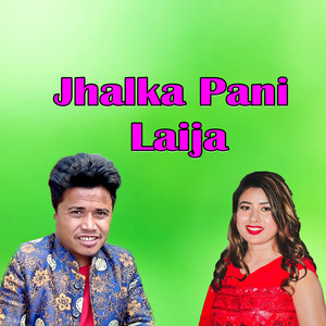 jhalka Pani Laija