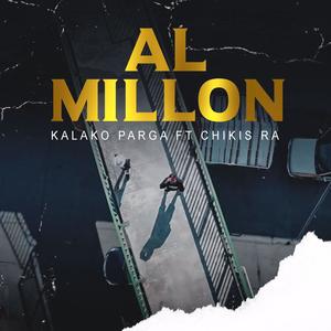 Al millon Al millon(feat. Chikis Ra)
