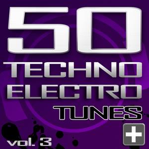50 Techno Electro Tunes, Vol. 3 - Best of Hands Up Techno, Jumpstyle, Electro House, Trance & Hardstyle (Explicit)