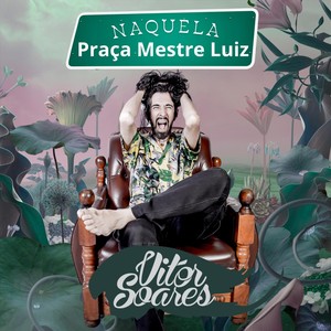 Naquela Praça Mestre Luiz