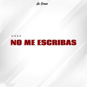 No Me Escribas (Explicit)