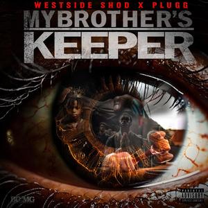 My Brother's Keeper (feat. Plugg) (Explicit)