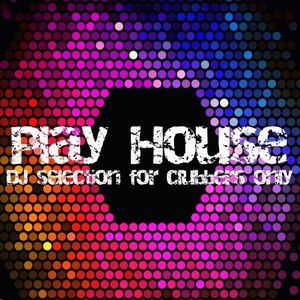 Play House (DJ Selection for Clubbers Only)