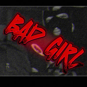 BAD GIRL (feat. LA CH) (Explicit)
