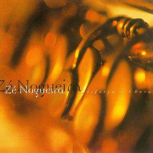 Zé Nogueira - Disfarça e Chora