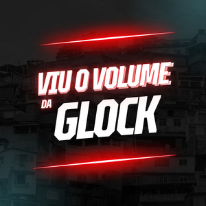 VIU O VOLUME DA GLOCK (Explicit)