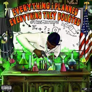 EVERYTHING I PLANNED , EVERYTHING THEY DOUBTED (Explicit)