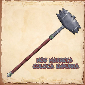 Nós Marreta Coloca Empurra (Explicit)